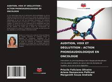 Обложка AUDITION, VOIX ET DÉGLUTITION : ACTION PHONOAUDIOLOGIQUE EN ONCOLOGIE