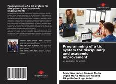 Copertina di Programming of a tic system for disciplinary and academic improvement: