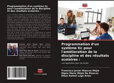 Programmation d'un système tic pour l'amélioration de la discipline et des résultats scolaires :的封面