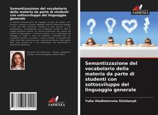 Portada del libro de Semantizzazione del vocabolario della materia da parte di studenti con sottosviluppo del linguaggio generale