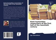 Couverture de Komi humanities researchers of the first half of the twentieth century