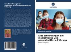 Bookcover of Eine Einführung in die medizinische und gesundheitliche Führung