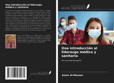 Copertina di Una introducción al liderazgo médico y sanitario