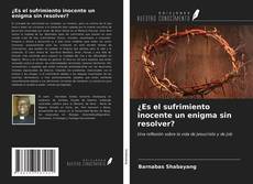 Borítókép a  ¿Es el sufrimiento inocente un enigma sin resolver? - hoz