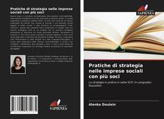 Bookcover of Pratiche di strategia nelle imprese sociali con più soci