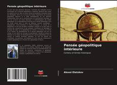 Couverture de Pensée géopolitique intérieure