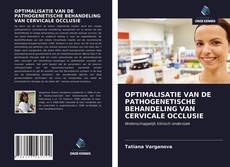 Buchcover von OPTIMALISATIE VAN DE PATHOGENETISCHE BEHANDELING VAN CERVICALE OCCLUSIE