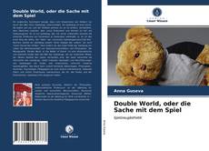 Double World, oder die Sache mit dem Spiel kitap kapağı