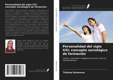 Couverture de Personalidad del siglo XXI: concepto sociológico de formación