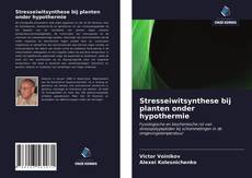 Couverture de Stresseiwitsynthese bij planten onder hypothermie