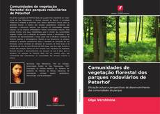 Bookcover of Comunidades de vegetação florestal dos parques rodoviários de Peterhof