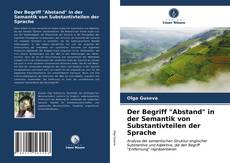 Portada del libro de Der Begriff "Abstand" in der Semantik von Substantivteilen der Sprache