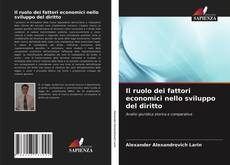 Il ruolo dei fattori economici nello sviluppo del diritto kitap kapağı