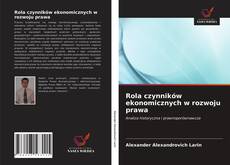 Couverture de Rola czynników ekonomicznych w rozwoju prawa