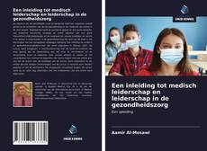 Обложка Een inleiding tot medisch leiderschap en leiderschap in de gezondheidszorg