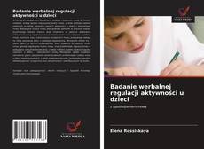 Bookcover of Badanie werbalnej regulacji aktywności u dzieci