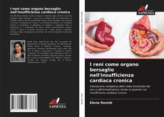 Copertina di I reni come organo bersaglio nell'insufficienza cardiaca cronica