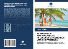 Bookcover of AFRIKANISCH-AMERIKANISCHE PFLEGENDE ANGEHÖRIGE VON EHEPARTNERN