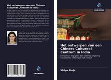 Bookcover of Het ontwerpen van een Chinees Cultureel Centrum in India