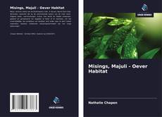 Couverture de Misings, Majuli - Oever Habitat