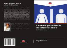 Bookcover of L'être du genre dans la discursivité sociale