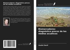 Capa do livro de Biomarcadores: diagnóstico precoz de los medios acuáticos 