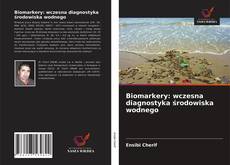 Bookcover of Biomarkery: wczesna diagnostyka środowiska wodnego