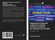 Copertina di Regulación legal del comercio exterior comercio exterior en relación con la OMC