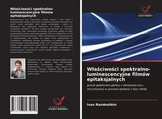 Buchcover von Właściwości spektralno-luminescencyjne filmów epitaksjalnych