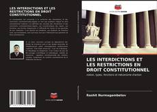 Buchcover von LES INTERDICTIONS ET LES RESTRICTIONS EN DROIT CONSTITUTIONNEL