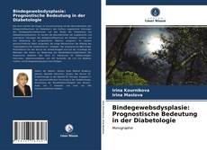 Bindegewebsdysplasie: Prognostische Bedeutung in der Diabetologie kitap kapağı