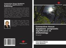 Capa do livro de Connective tissue dysplasia: prognostic significance in diabetology 