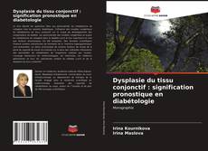 Couverture de Dysplasie du tissu conjonctif : signification pronostique en diabétologie