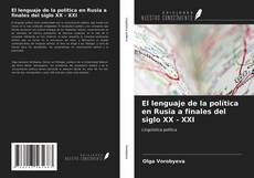 Couverture de El lenguaje de la política en Rusia a finales del siglo XX - XXI