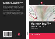 Capa do livro de A linguagem da política na Rússia no final dos séculos XX - XXI 
