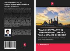 Bookcover of ANÁLISE COMPARATIVA DE COMBUSTÍVEIS DE TRANSIÇÃO PARA A GERAÇÃO DE ENERGIA