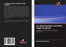 Copertina di La deprivazione mentale negli studenti