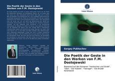 Couverture de Die Poetik der Geste in den Werken von F.M. Dostojewski