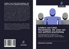 Обложка Leiders van Color Revolutions. De visie van een politiek psycholoog