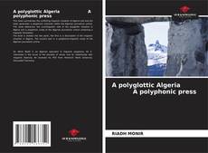 Copertina di A polyglottic Algeria A polyphonic press