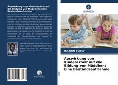 Buchcover von Auswirkung von Kinderarbeit auf die Bildung von Mädchen: Eine Bestandsaufnahme