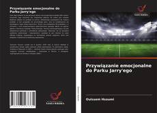 Bookcover of Przywiązanie emocjonalne do Parku Jarry'ego