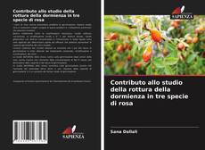 Capa do livro de Contributo allo studio della rottura della dormienza in tre specie di rosa 