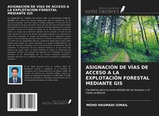 Copertina di ASIGNACIÓN DE VÍAS DE ACCESO A LA EXPLOTACIÓN FORESTAL MEDIANTE GIS