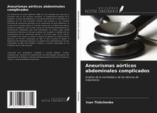 Bookcover of Aneurismas aórticos abdominales complicados