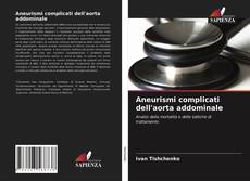 Copertina di Aneurismi complicati dell'aorta addominale