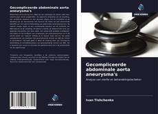 Bookcover of Gecompliceerde abdominale aorta aneurysma's