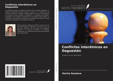 Bookcover of Conflictos interétnicos en Daguestán