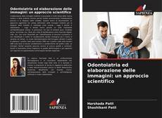 Odontoiatria ed elaborazione delle immagini: un approccio scientifico kitap kapağı