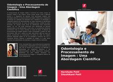 Portada del libro de Odontologia e Processamento de Imagem : Uma Abordagem Científica